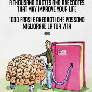 Libro thousand quotes and anecdotes that may improve your life-1000 frasi e aneddoti che possono migliorare la tua vita di Vito M. Campese - ean 9788824938372 - BooksprintEdizioni