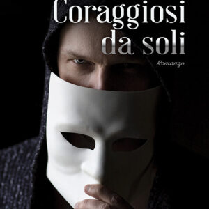 Libro Coraggiosi da soli di Raffaele Madìa - ean 9788824938396 - BooksprintEdizioni