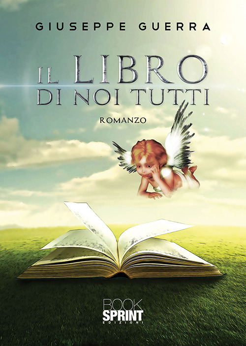 Libro libro di noi tutti di Giuseppe Guerra - ean 9788824938402 - BooksprintEdizioni