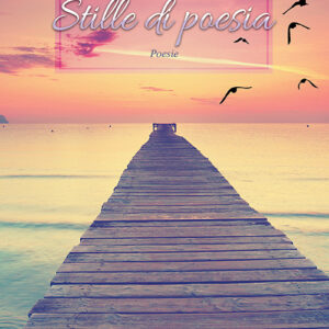 Libro Stille di poesia di Maria Rosaria Giunta - ean 9788824938686 - BooksprintEdizioni