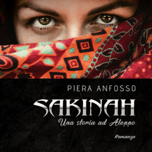 Libro Sakinah. Una storia ad Aleppo di Piera Anfosso - ean 9788824938860 - BooksprintEdizioni