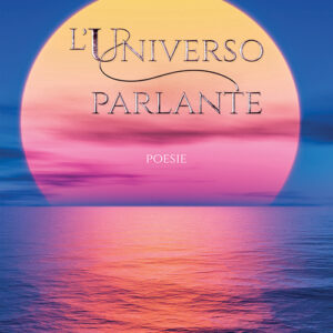 Libro universo parlante di Angela Anna Tozzi - ean 9788824939782 - BooksprintEdizioni