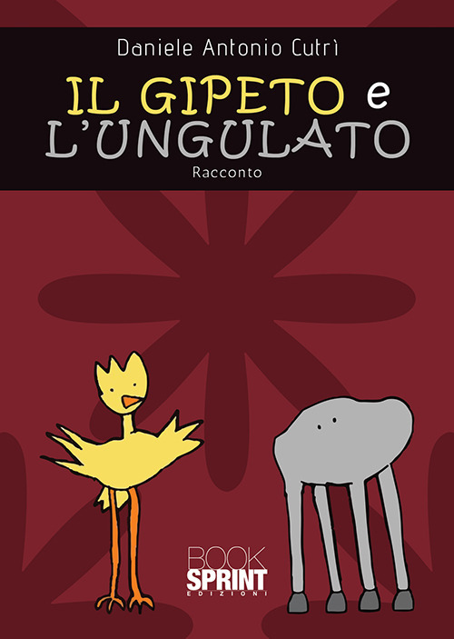 Libro gipeto e l’ungulato di Daniele Antonio Cutrì - ean 9788824939843 - BooksprintEdizioni