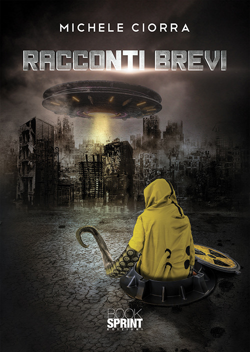Libro Racconti brevi di Michele Ciorra - ean 9788824940092 - BooksprintEdizioni