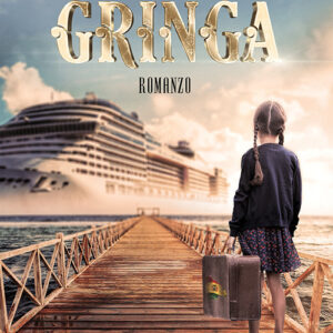 Libro Gringa di Mariangela Corrieri - ean 9788824940320 - BooksprintEdizioni