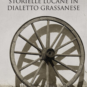 Libro Storielle lucane in dialetto grassanese di Antonio Dartizio - ean 9788824940511 - BooksprintEdizioni