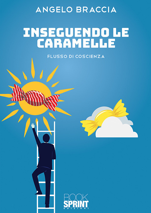 Libro Inseguendo le caramelle di Angelo Braccia - ean 9788824940818 - BooksprintEdizioni