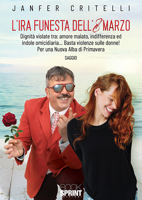 Libro ira funesta dell’8 marzo di Gianfranco Critelli Janfer - ean 9788824940924 - BooksprintEdizioni