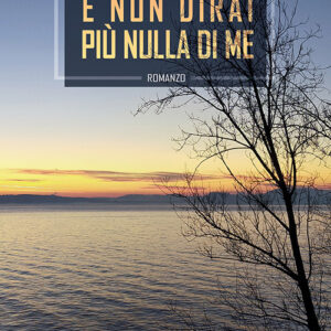 Libro E non dirai più nulla di me di Luca Polli - ean 9788824941174 - BooksprintEdizioni