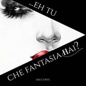 Libro ...Eh tu che fantasia hai? di Francesco Ruberto - ean 9788824941549 - BooksprintEdizioni