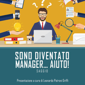 Libro Sono diventato manager... aiuto! di Michele Martinelli - ean 9788824941693 - BooksprintEdizioni