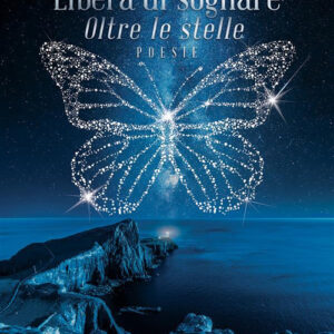 Libro Libera di sognare. Oltre le stelle di Valentina Iovane - ean 9788824978859 - BooksprintEdizioni