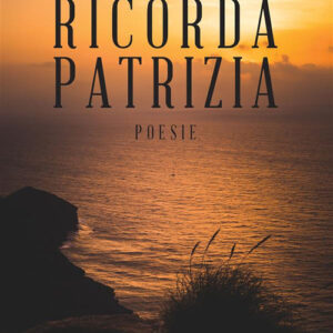 Libro Ricorda Patrizia di Antonino Mario Giarrizzo - ean 9788824980128 - BooksprintEdizioni