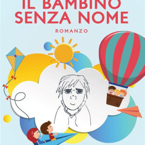 Libro bambino senza nome di Rosa Montone - ean 9788824980487 - BooksprintEdizioni
