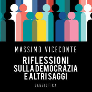 Libro Riflessioni sulla democrazia e altri saggi di Massimo Viceconte - ean 9788824980531 - BooksprintEdizioni