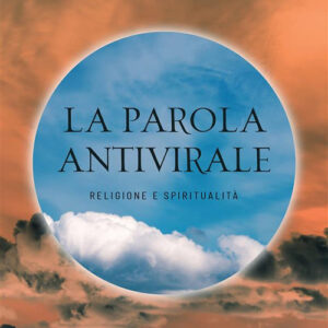 Libro parola antivirale. Religione e spiritualità di Giovanni Nitti - ean 9788824980623 - BooksprintEdizioni