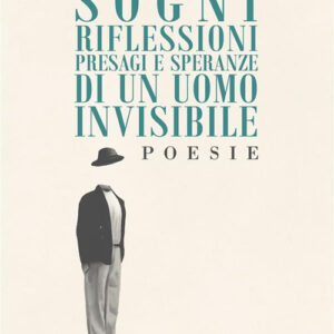 Libro Sogni riflessioni presagi e speranze di un uomo invisibile di Pino Gizzo - ean 9788824980708 - BooksprintEdizioni