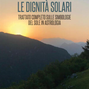 Libro dignità solari. Trattato completo sulle simbologie del sole in astrologia di Giacomo Ciabatti - ean 9788824981484 - BooksprintEdizioni