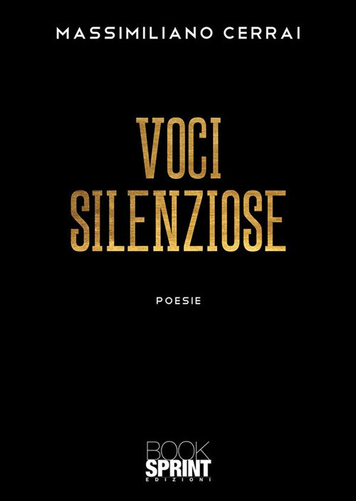 Libro Voci silenziose di Massimiliano Cerrai - ean 9788824981576 - BooksprintEdizioni