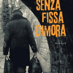 Libro Senza fissa dimora di Giancarlo Montalbini - ean 9788824981613 - BooksprintEdizioni