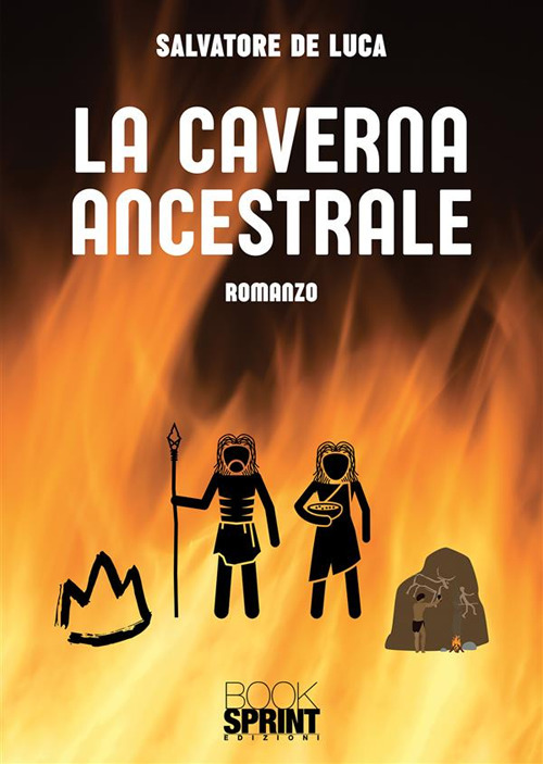 Libro caverna ancestrale di Salvatore De Luca - ean 9788824981712 - BooksprintEdizioni