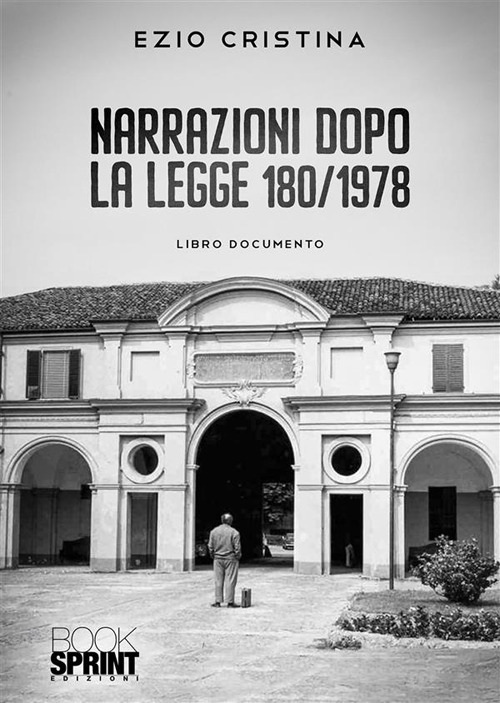 Libro Narrazione dopo la legge 180/1978 di Ezio Cristina - ean 9788824981804 - BooksprintEdizioni