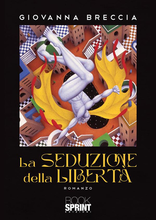 Libro seduzione della libertà di Giovanna Breccia - ean 9788824982504 - BooksprintEdizioni