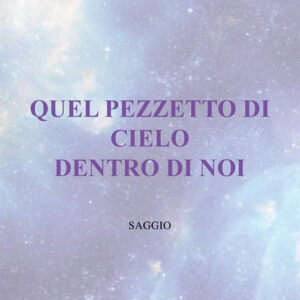 Libro Quel pezzetto di cielo dentro di noi di Ugo Ferrantini - ean 9788824982610 - BooksprintEdizioni