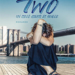 Libro Two. Un cielo girato di spalle di Paula Q. - ean 9788824983389 - BooksprintEdizioni