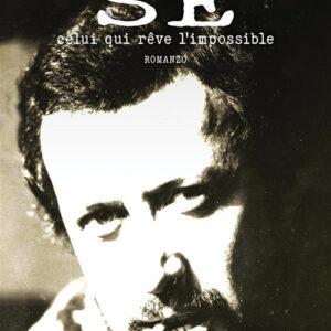 Libro Se (Celui qui reve l'impossible) di Giovanni Morandi - ean 9788824983952 - BooksprintEdizioni