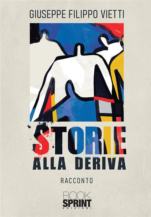 Libro Storie alla deriva di Filippo Giuseppe Vietti - ean 9788824984102 - BooksprintEdizioni
