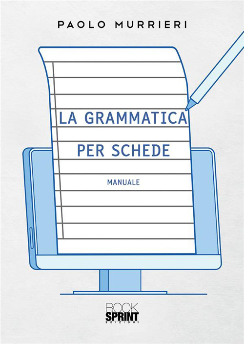 Libro grammatica per schede di Paolo Murrieri - ean 9788824984287 - BooksprintEdizioni