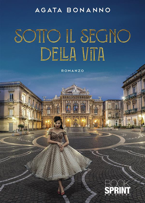 Libro Sotto il segno della vita di Agata Bonanno - ean 9788824984492 - BooksprintEdizioni