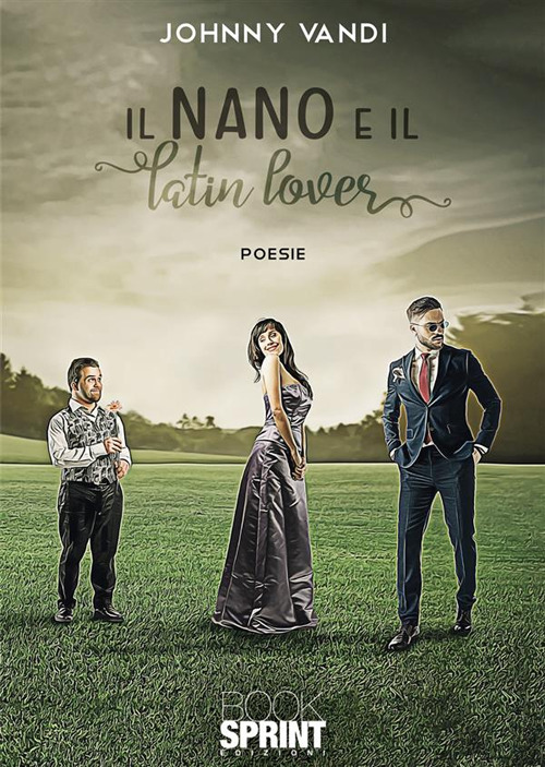 Libro nano e il latin lover di Johnny Vandi - ean 9788824984515 - BooksprintEdizioni
