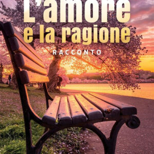 Libro amore e la ragione di Domenico Parillo - ean 9788824984768 - BooksprintEdizioni