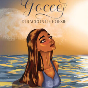 Libro Gocce di racconti e poesie di Giuliana Destito - ean 9788824984867 - BooksprintEdizioni