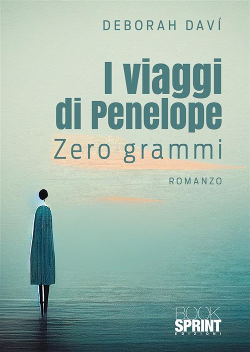 Libro viaggi di Penelope. Zero grammi di Deborah Daví - ean 9788824985062 - BooksprintEdizioni