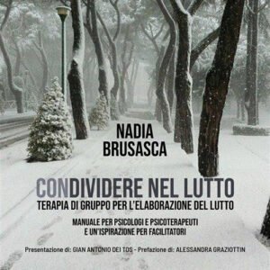 Libro ConDividere nel lutto. Terapia di gruppo per l'eleborazione del lutto di Nadia Brusasca - ean 9788824985468 - BooksprintEdizioni