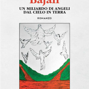 Libro Bajan. Un miliardo di angeli dal cielo in terra di Vito Ciaccio - ean 9788824985772 - BooksprintEdizioni