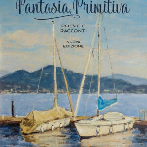 Libro Fantasia primitiva di Francesca Cianfarini - ean 9788824985956 - BooksprintEdizioni