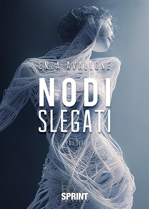 Libro Nodi slegati di Enza Avallone - ean 9788824986076 - BooksprintEdizioni