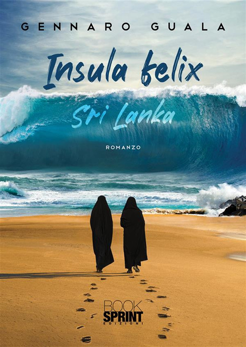 Libro Insula Felix di Gennaro Guala - ean 9788824986182 - BooksprintEdizioni