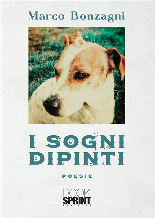 Libro sogni dipinti di Marco Bonzagni - ean 9788824986229 - BooksprintEdizioni