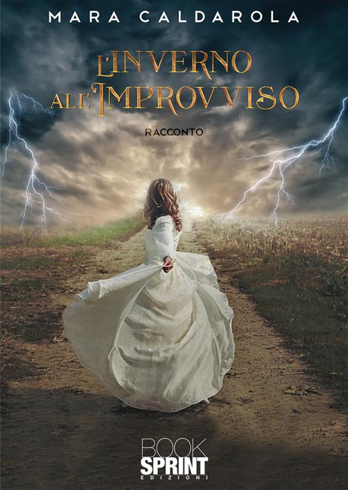 Libro inverno all'improvviso di Mara Caldarola - ean 9788824986427 - BooksprintEdizioni