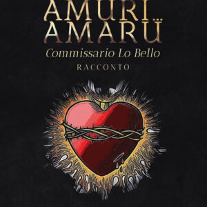 Libro Amuri… Amaru. Commissario Lo Bello di Giuseppe Salerno - ean 9788824986724 - BooksprintEdizioni