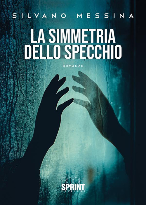 Libro simmetria dello specchio di Silvano Messina - ean 9788824986915 - BooksprintEdizioni