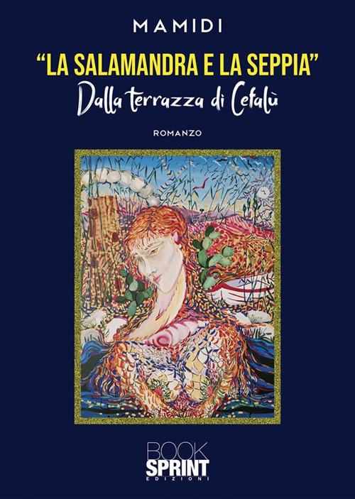 Libro salamandra e la seppia». Dalla terrazza di Cefalù di Mamidi - ean 9788824986977 - BooksprintEdizioni