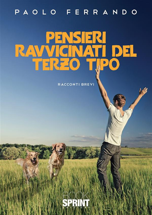 Libro Pensieri ravvicinati del terzo tipo di Paolo Ferrando - ean 9788824987110 - BooksprintEdizioni