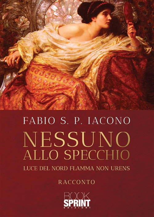 Libro Nessuno allo specchio di Fabio S. P. Iacono - ean 9788824987561 - BooksprintEdizioni