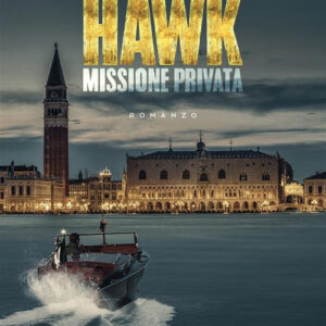 Libro Hawk. Missione privata di Samuele Schiavon - ean 9788824987585 - BooksprintEdizioni